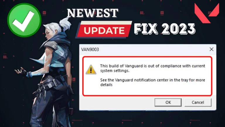 Valorant VAN 9003 The build of vanguard is out of compliance with current system settings