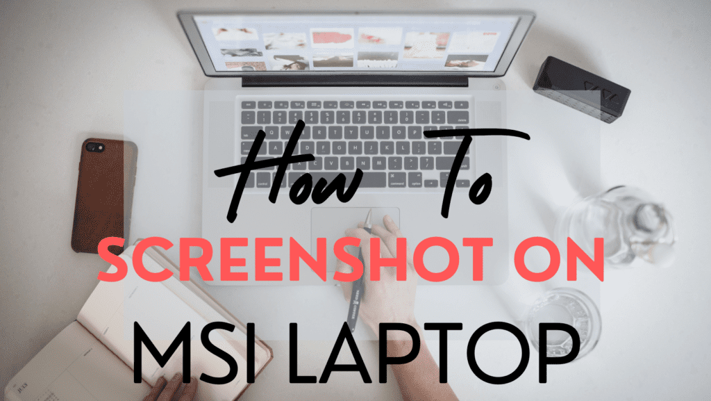 How To Screenshot On MSI Laptop